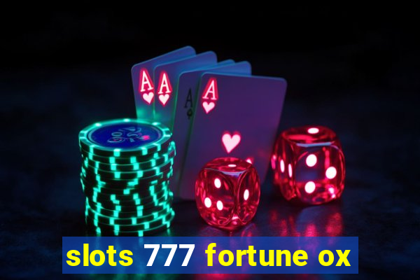 slots 777 fortune ox